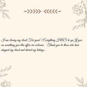 Closing my closet

OCTOBER 31 Is the last day to shop my closet will be CLOSED